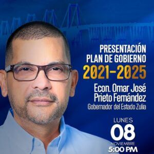Lunes 8 de noviembre:  Ahora le toca al Gobernador Omar Prieto presentar su Plan de Desarrollo Integral del Zulia 2021-2025