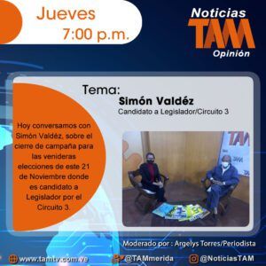 Mérida: Simón Valdez esta noche cierra campaña en la TAM-TV