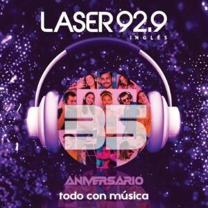 Laser Ingles 92.9 FM: 35 años ¡todo con música!