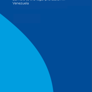 Venezuela: Lawyers unable to practice their profession freely and independently