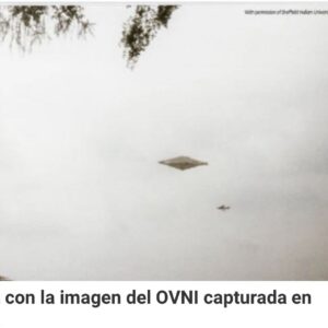 Después de oculta 30 años SALE A LA LUZ LA «MEJOR FOTO DE UN OVNI”