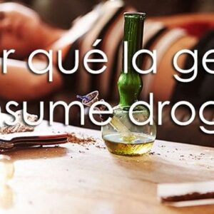 La pregunta más importante sobre la adicción: ¿Por qué la gente consume drogas? Por Por Maia Szalavitz