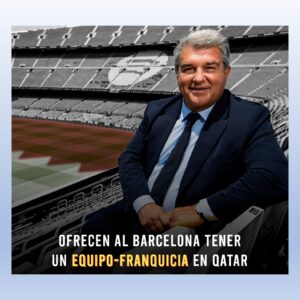 Ofrecen al Barcelona tener un Equipo-Franquicia en Qatar