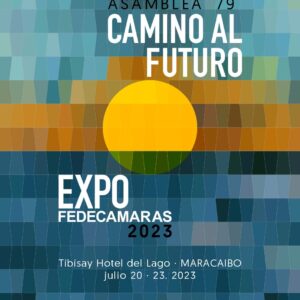 Fedecámaras celebrará su 79o Asamblea Anual en la ciudad de Maracaibo del 20 al 23 de julio de 2023