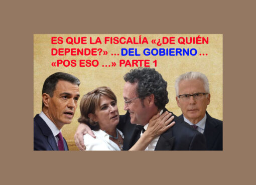 Pedro Sánchez: «Es que la Fiscalía ¿De quién depende?» … del gobierno … «Pos eso …» Parte 1