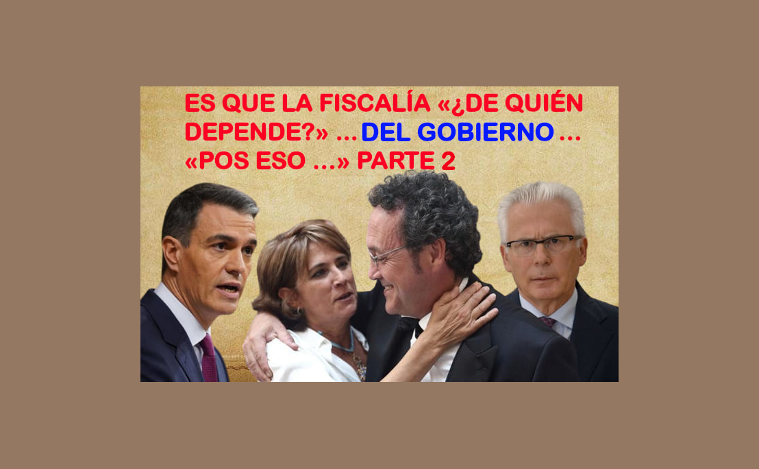 Pedro Sánchez: «Es que la Fiscalía ¿De quién depende?» … del gobierno … «Pos eso …» Parte 2