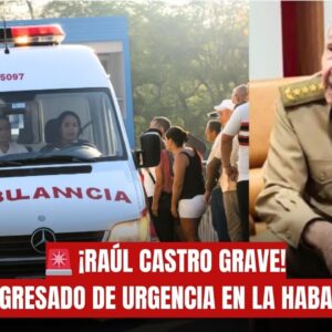 Fuertes rumores indican que Raúl Castro habría sido ingresado de urgencia en hospital en La Habana