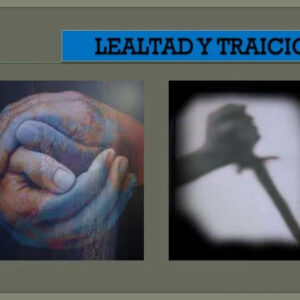 Lealtad vs. Traición Por Antonio José Monagas