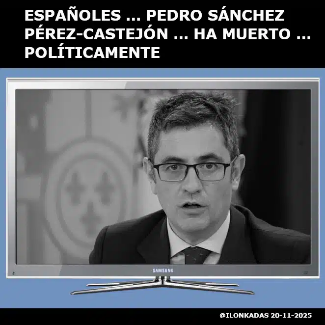 2025-11-20_PEDRO SÁNCHEZ HA MUERTO POLÍTICAMENTE
