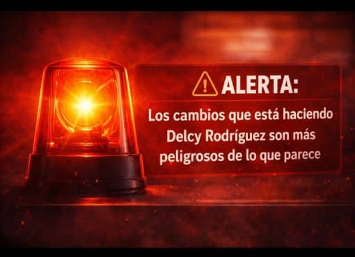 ALERTA. Los cambios que está haciendo Delcy Rodríguez pueden ser peligrosos 