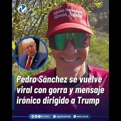 ¿Por qué Pedro Sánchez utiliza con ironía el lema de campaña de Donald Trump? ¿Cuál es el mensaje detrás de “Make Science Great Again” en la gorra roja de Sánchez?