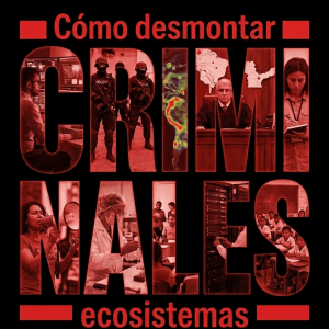 Cómo desmontar ecosistemas criminales: lecciones fundamentales de Albania y la transición post-soviética