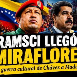 GRAMSCI LLEGÓ A MIRAFLORES. La guerra cultural de Chávez a Maduro. Por Gervis Medina