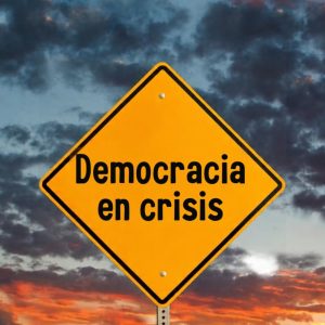 ¿La crisis de la democracia liberal? Por: Orlando Goncalves