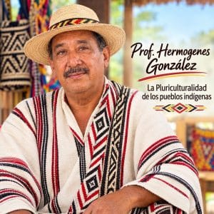 » La Pluriculturalidad De Los Pueblos Originarios.» Por: Pro: Hermógenes González